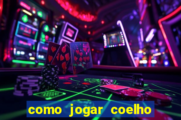 como jogar coelho da fortuna